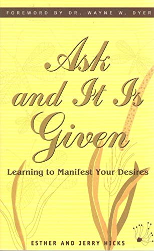 Ask and it is Given: Learning to Manifest Your ... B01LXRN6CE Book Cover