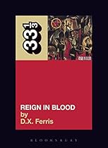 Slayer's Reign in Blood (33 1/3)