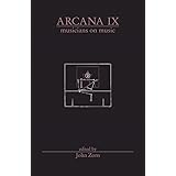 Arcana IX: Musicians on Music