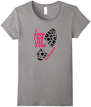 Women's I Run Like A Girl - Try To Keep Up Shirt Small Slate