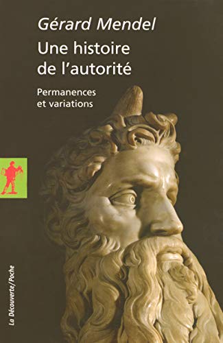 Une histoire de l'autorité : Permanences et variations by Gérard Mendel