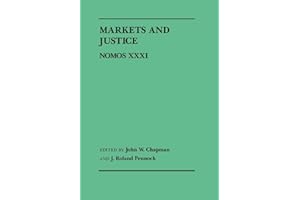 Markets and Justice: Nomos XXXI (NOMOS - American Society for Political and Legal Philosophy Book 5)