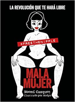Mala mujer: La revolución que te hará libre