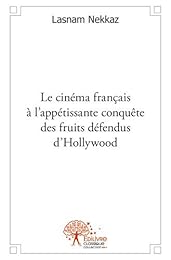Le  cinéma français à l'appétissante conquête des fruits défendus d'Hollywood