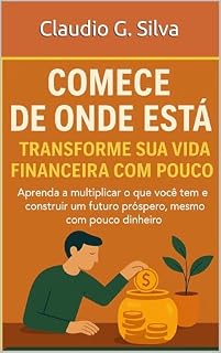 Livro Comece de Onde Está: Transforme Sua Vida Financeira Com Pouco
