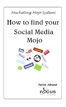 How to Find Your Social Media Mojo (Marketing Mojo System)
