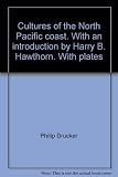 Front cover for the book Cultures of the North Pacific Coast by Philip Drucker