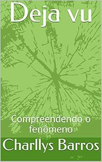 Livro Deja vu: Compreendendo o fenômeno (Puxando Conversa Livro 1)