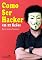 Livro Como Ser Hacker: em 12 lições (Escola de Hackers do Bem)