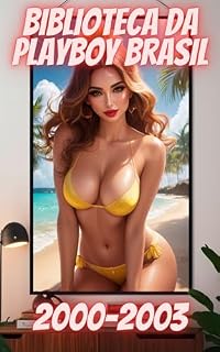 Livro Biblioteca da Playboy Brasil : Volume VII: Belezas Inesquecíveis dos Anos 2000 ( 2000 - 2003)