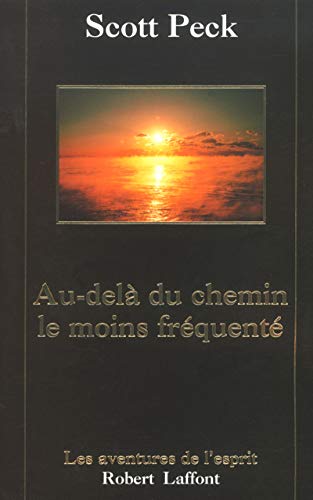 Le chemin le moins fréquenté et au-delà by Scott Peck