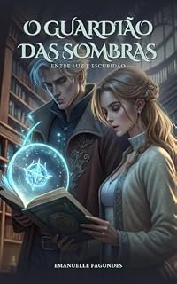 Livro O Guardião das Sombras: Entre Luz e Escuridão