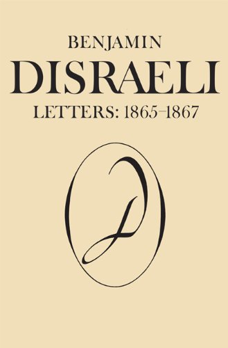 Benjamin Disraeli Letters: 1865-1867, Volume IX (Letters of Benjamin Disraeli)