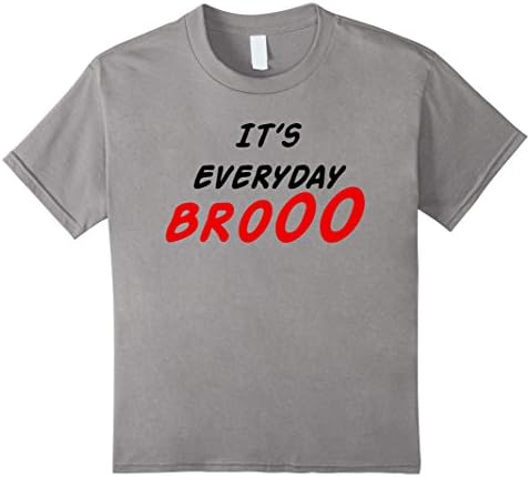 unisex-child Everyday Bro Funny T-Shirt 12 Slate