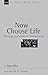 Now Choose Life: Theology and Ethics in Deuteronomy (Volume 6) (New Studies in Biblical Theology)
