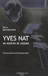 Yves Nat, un musicien de légende, 1890-1956