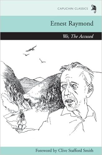 We The Accused Capuchin Classics Raymond Ernest 9780955960253 Amazon Com Books