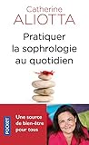 Pratiquer la sophrologie au quotidien : Une source de bien-être pour tous by 