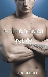 Livro O Filho do Meu Patrão (Os Homens da Minha Vida Livro 2)