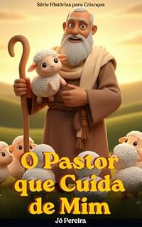 Livro O PASTOR QUE CUIDA DE MIM: Uma história para dormir inspirada no Salmo 23 - Coleção Hora de Dormir com Deus - Vol 1 (Histórias para Crianças)