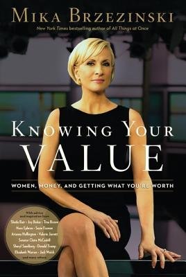 Knowing Your Value: Women, Money and Getting Wh... 1602861420 Book Cover