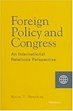 Foreign Policy and Congress : An International Relations Perspective, Henehan, Marie T., 0472111027