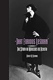 That Furious Lesbian: The Story of Mercedes de Acosta (Theater in the Americas) by Robert A Schanke