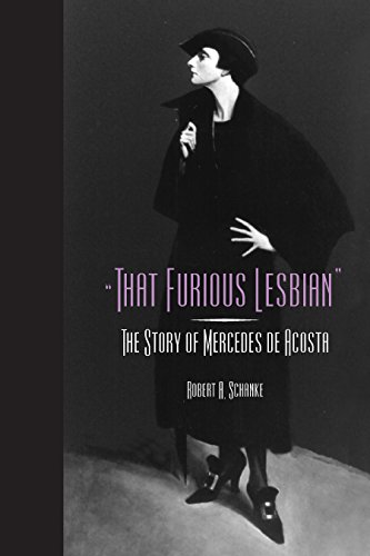 That Furious Lesbian: The Story of Mercedes de Acosta (Theater in the Americas) by Robert A Schanke