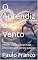 Livro O Aprendiz do Vento : Poesias seguidas da jornada íntima de quem semeia palavras (Poesias & Autoajuda)