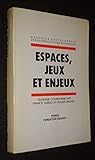 Espaces, jeux et enjeux (Nouvelle encyclopédie des sciences et des techniques) (French Edition) by