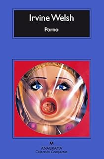 Porno - Irvine Welsh - Babelio