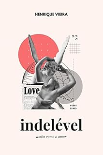 Livro indelével: assim como o amor