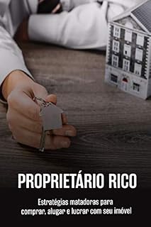 Livro Proprietário rico: Estratégias matadoras para comprar, alugar e lucrar com seu imóvel
