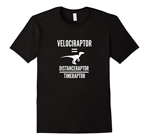 Nuleaf Science ApparelVelociraptor Distanceraptor Timeraptor | Funny Physics Shirt T-Shirt