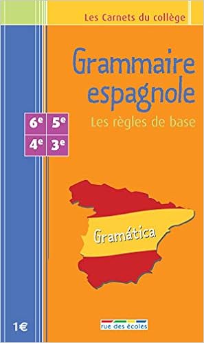 Grammaire Espagnole Les Regles De Base 6e 5e 4e 3e Amazon Fr Rue Des Ecoles Livres Grammaire Espagnole Les Regles De Base 6e 5e 4e 3e Amazon Fr Rue Des Ecoles Livres