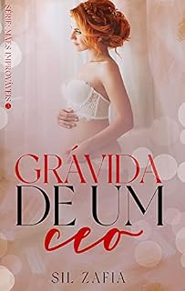Livro Grávida de um CEO - Mães Improváveis 3 (Livro Único)