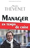 Manager en temps de crise (French Edition) by 