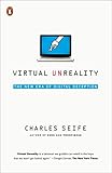 Virtual Unreality: Just Because the Internet Told You, How Do You Know It's True?