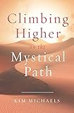 Climbing Higher on the Mystical Path by