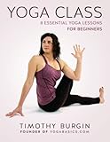 Yoga Class: 8 Essential Yoga Lessons for Beginners