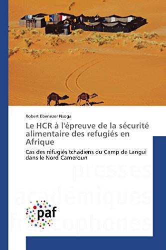 Le hcr à l'épreuve de la sécurité alimentaire des refugiés en afrique (Omn.Pres.Franc.) (French by NSOGA-R