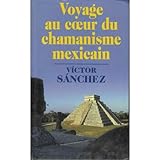 Voyage au coeur du chamanisme mexicain by 