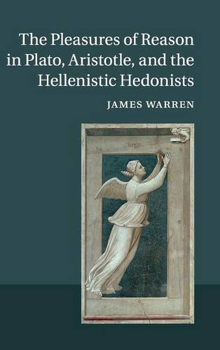 The Pleasures of Reason in Plato, Aristotle, and the Hellenistic