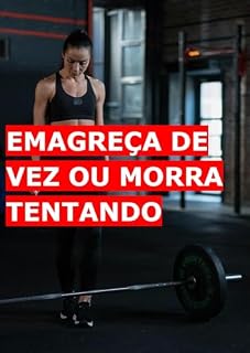 Livro Emagreça de Vez, ou Morra Tentando: Receitas Para Secar em 30 Dias