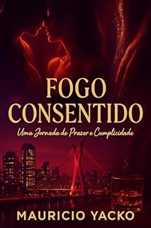 Livro Fogo Consentido: Uma Jornada de Prazer e Cumplicidade