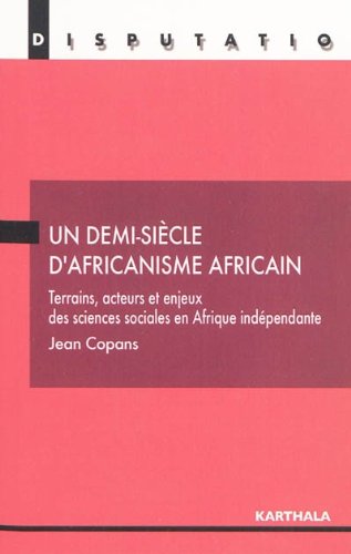 Un  demi-siècle d'africanisme africain