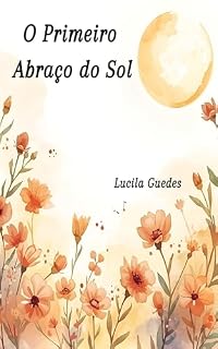Livro O Primeiro Abraço do Sol