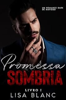 Livro Promessa Sombria (Amor Implacável Livro 1)