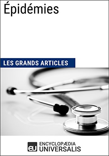 Épidémies: Les Grands Articles d'Universalis (French Edition)