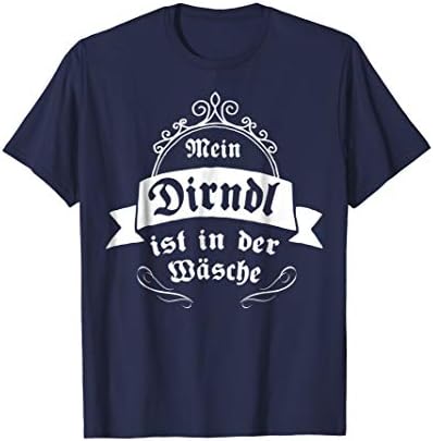 Original Oktoberfest Shirts by AugenpulverMy Dirndl is in the Wash T-Shirt - Funny Oktoberfest Tee